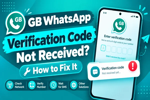 GB WhatsApp Verification Code Not Received? How to Fix It