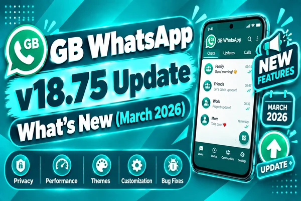 GB WhatsApp v18.75 Update – What's New (March 2026)